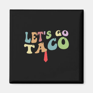 Aimant Trump abandonne toujours Let's Go Taco Drôle Rétro