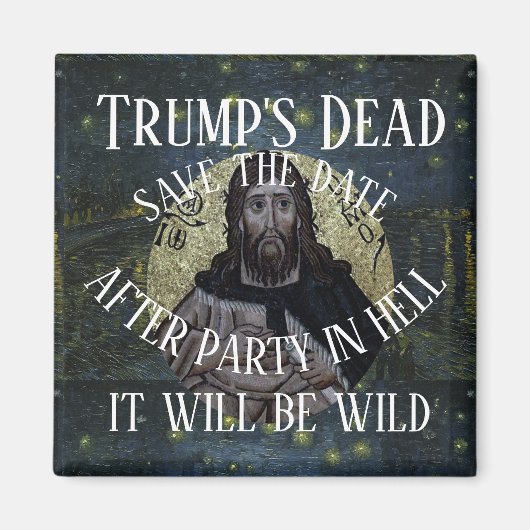 Aimant Trump Dead After Party in Hell It will be Wild (Devant)