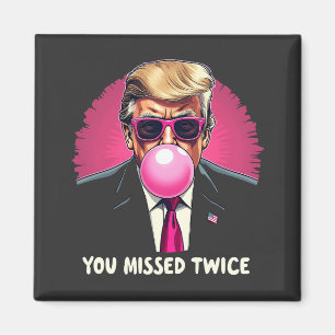 Aimant Trump Election 2024 vous a manqué à deux reprises