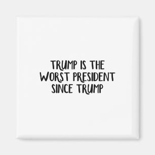 Aimant Trump Est Le Pire Président Depuis Trump _6