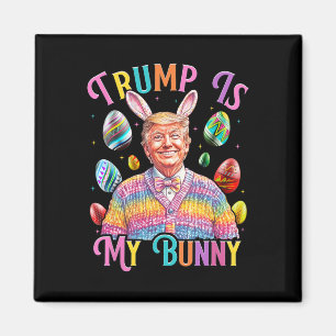 Aimant Trump Est Mon Lapin De Pâques Chasse Oeufs Faire P