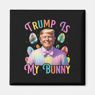 Aimant Trump Est Mon Lapin De Pâques Chasse Oeufs Faire P