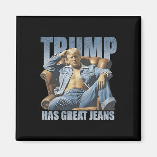 Aimant Trump Has Great Jeans Funny Retro