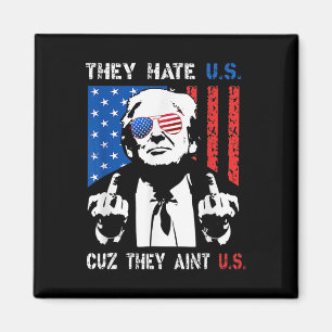 Aimant Trump Ils Nous Détestent Parce Qu'ils Ne Sont Pas