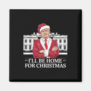 Aimant Trump Je serai à la maison pour Noël Whitehouse 20