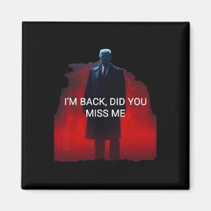 Aimant Trump Je suis Ck M'avez-vous manqué