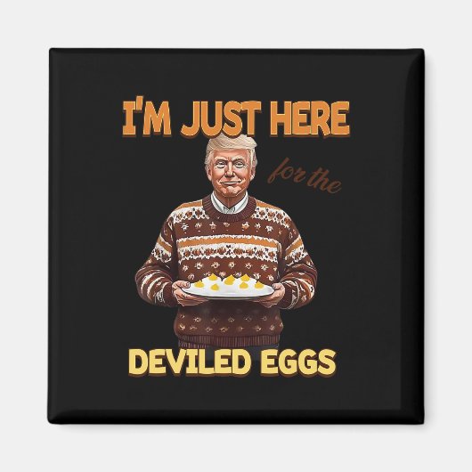 Aimant Trump Je suis juste là pour les oeufs dévités (Devant)