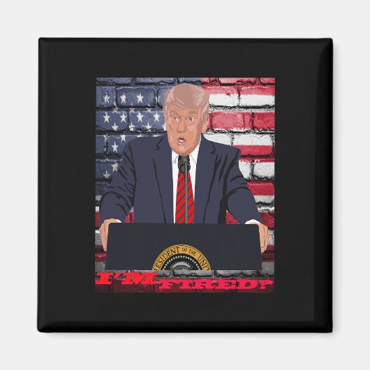 Aimant Trump je suis viré  (Devant)