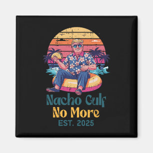 Aimant Trump Nacho Golfe N'existe Plus Ét 2025 Citation D
