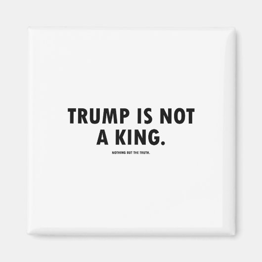 Aimant Trump N'est Pas Un Roi (Devant)