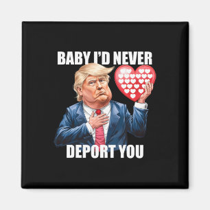 Aimant Trump Par Moi Je Ne Vous Expulserais Jamais Drôle 