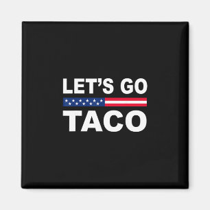 Aimant Trump se dégonfle toujours Allons-y Taco Drôle 