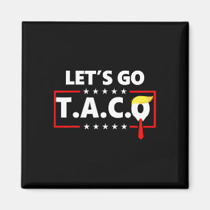 Aimant Trump se dégonfle toujours Allons-y Taco Drôle 14