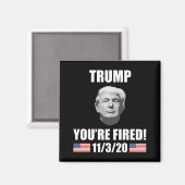 Aimant Trump - Vous êtes Fired ! Élections anti-Trump de  (Recto/Verso)