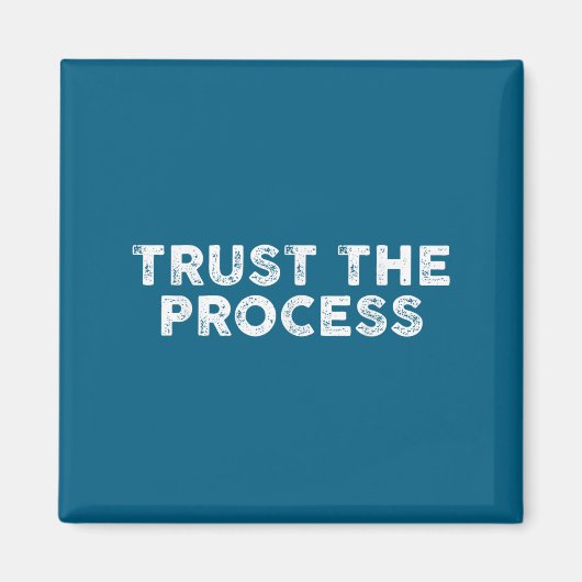 Aimant Trust The Process Srts Slogan Motivational  (Devant)