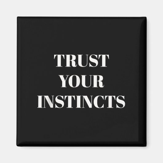 Aimant Trust Your Instincts Motivational  (Devant)