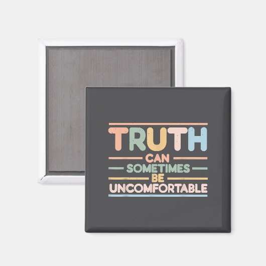 Aimant Truth Can Sometimes Be Uncomfortable, Motivational (Recto/Verso)