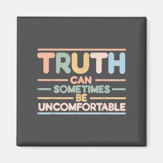 Aimant Truth Can Sometimes Be Uncomfortable, Motivational (Devant)