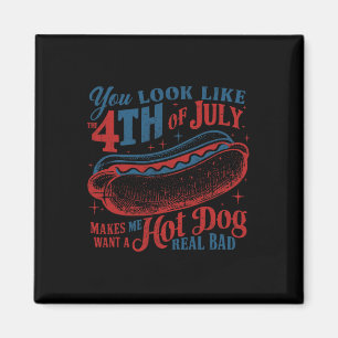 Aimant Tu As L'Air D'Un 4 juillet Hot Dog Réel Mauvais Us