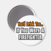 Aimant Tu boirais aussi...pompier (Recto/Verso)
