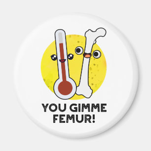 Aimant Tu Me Donne Femur Drôle Chanson Bone Pun