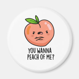 Aimant Tu Veux Peach Of Me Drôle Fruit Pun