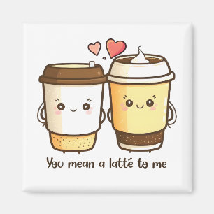 Aimant Tu Veux un Latte pour Moi Pun de la Saint-Valentin
