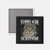 Aimant Tummy Ache Survivor Funny Chat Meme Citation Sarca (Recto/Verso)