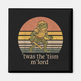 Aimant Twas The Tism M Lord Frog Knight - Sensibilisation