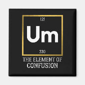 Aimant Um L'élément de la confusion T-shirt (Devant)