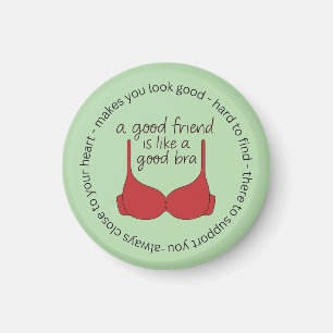 Aimant Un ami est comme un bon soutien-gorge
