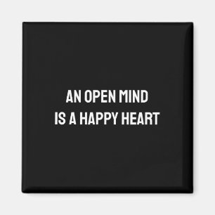 Aimant Un esprit ouvert est un cœur heureux Citation posi