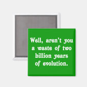 Aimant Un gâchis de deux milliards d'années d'évolution (Recto/Verso)