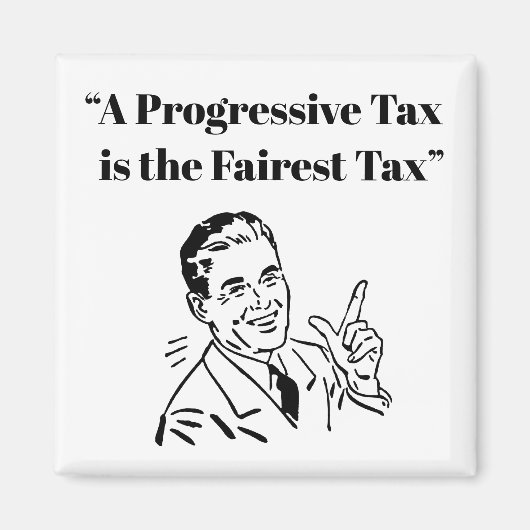 Aimant Un impôt progressif est l'impôt le plus juste (Devant)