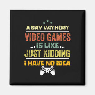 Aimant Un Jour Sans Jeux Vidéo Est Comme1