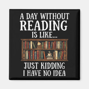 Aimant Un jour sans lire est comme un amateur de livre dr