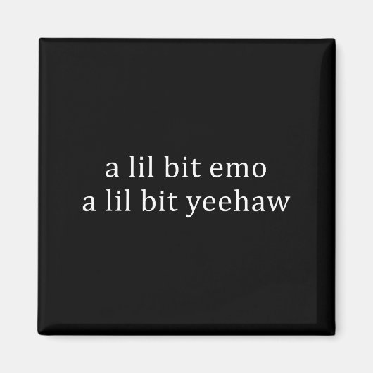 Aimant Un peu emo un peu yeehaw citation drôle (Devant)