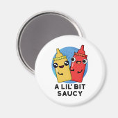Aimant Un Pun De Sauce Amusant Lil Bit Saucy (Recto/Verso)