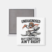 Aimant Undiagnosed Soing Aint Right Funny Raccoon Zza Owl (Recto/Verso)