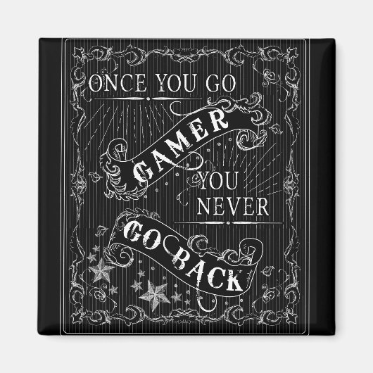 Aimant Une fois que vous allez Gamer vous ne revenez jama (Devant)