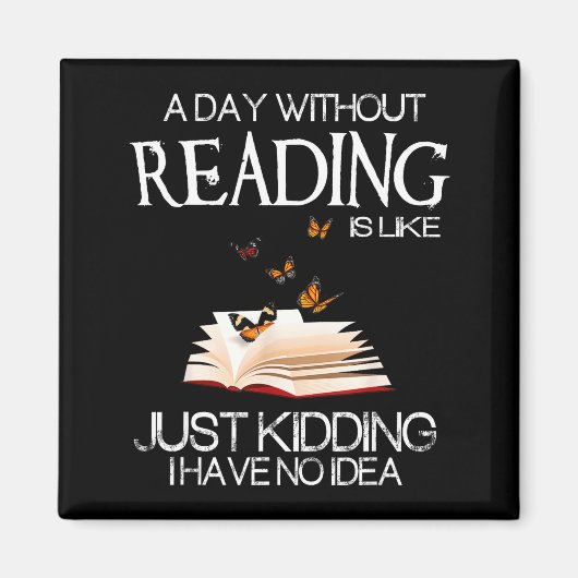 Aimant Une journée sans lire est comme.. drôle de bibliop (Devant)