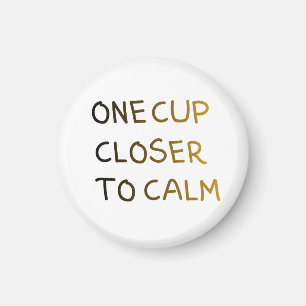 Aimant Une tasse de plus vers le calme