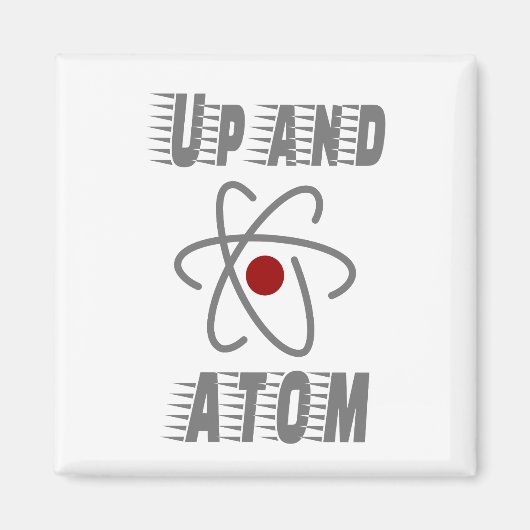 Aimant Up and ATOM, Science Humour Pun drôle (Devant)