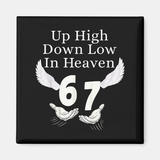Aimant Up High Down Low In Heaven 67 Hands Meme 6 7 Funny (Devant)