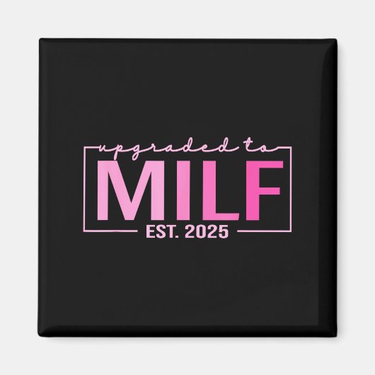 Aimant Upgraded To Milf Est 2025 Funny Birthday New Hot M (Devant)
