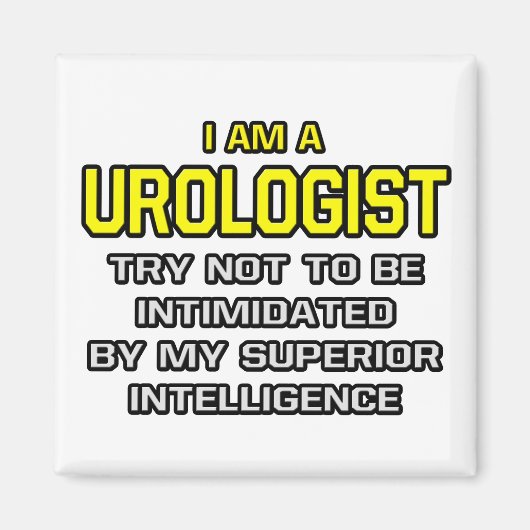 Aimant Urologiste...Une intelligence supérieure (Devant)