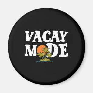 Aimant Vacay Mode Cute Vacation Summer Cruise Getaway