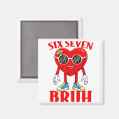 Aimant Valentine Funny Six Seven Bruh Meme 67 Heart Lover (Recto/Verso)