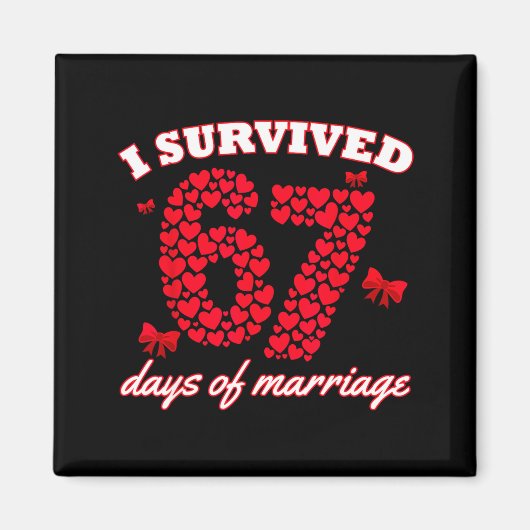 Aimant Valentine’s Day I Survived 67 Days Of Dating Funny (Devant)
