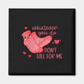 Aimant Valentine Whatever You Do Don't Fall For Me 